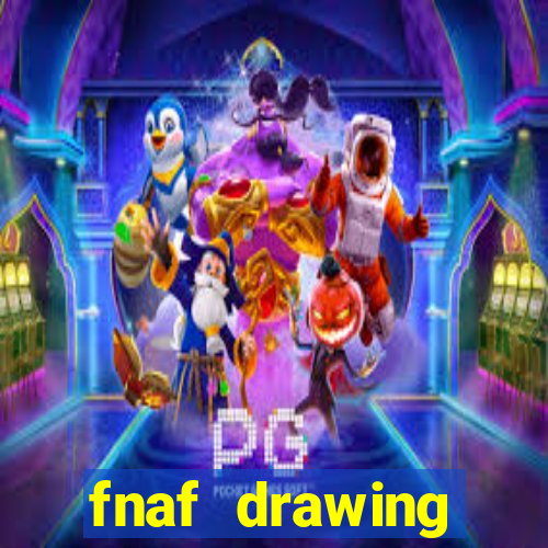 fnaf drawing cartoons 2